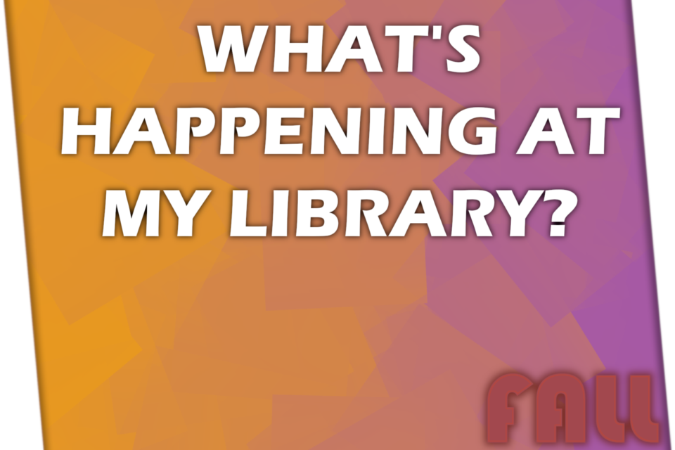 What’s Happening at the library SliderFall